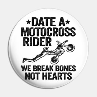 Date A Motocross Rider We Break Bones Not Hearts Funny Motocross Pin