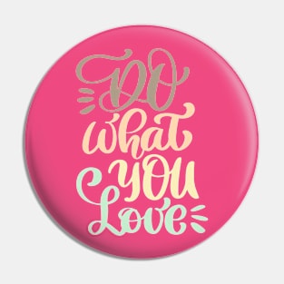 Do what you love Pin