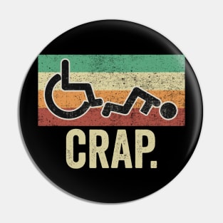 Funny Wheelchair Crap Pin