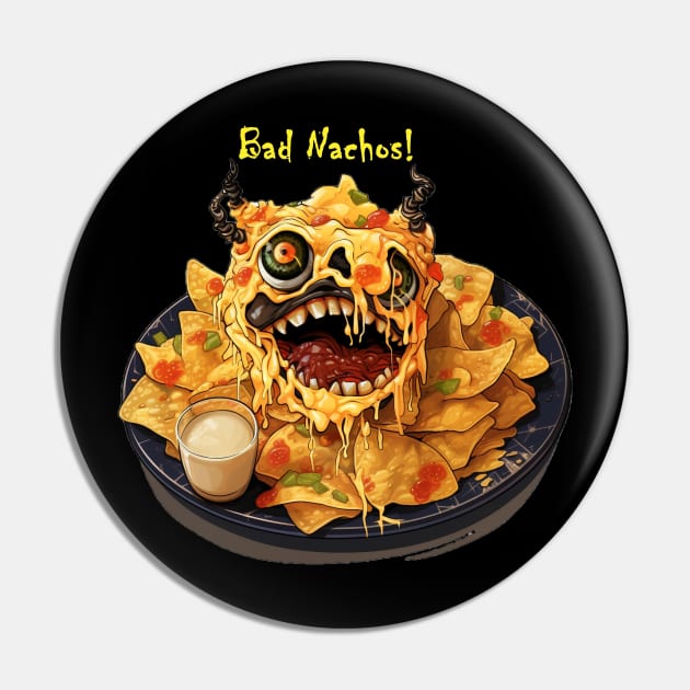 Bad Nachos Pin by Jason's Finery