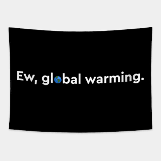 Ew Global Warming Tapestry