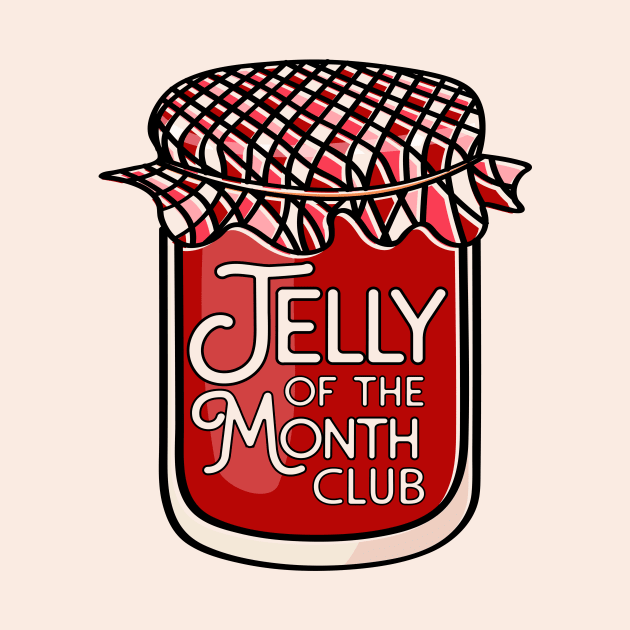Jelly of the Month Club by SLAG_Creative