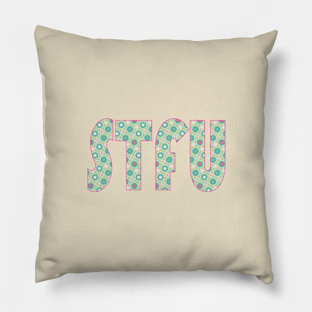 STFU - Green Circles 2 Pillow by MemeQueen