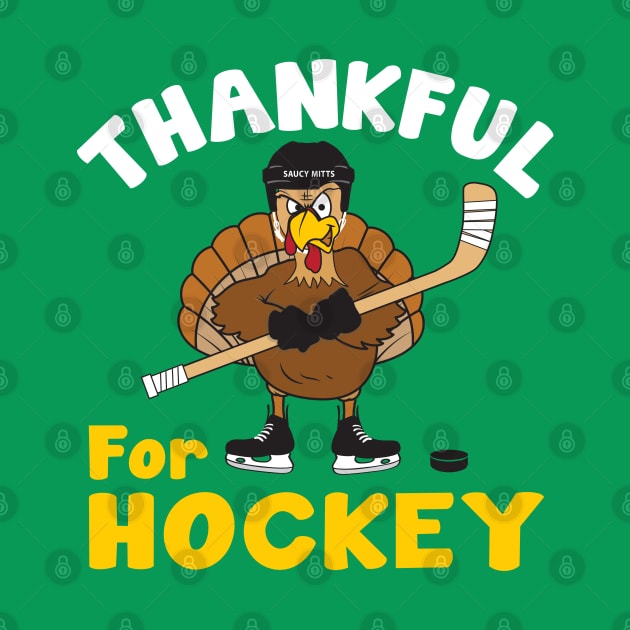 Thankful for Hockey Thanksgiving by SaucyMittsHockey