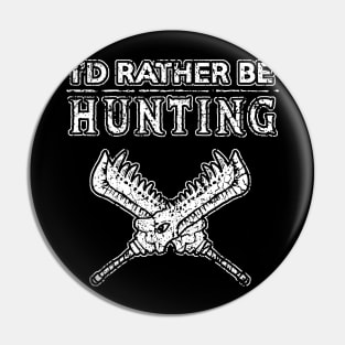 I'd Rather be Hunting Pin