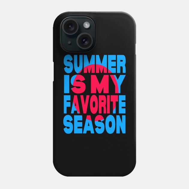 Summer is my favorite season Phone Case by Evergreen Tee