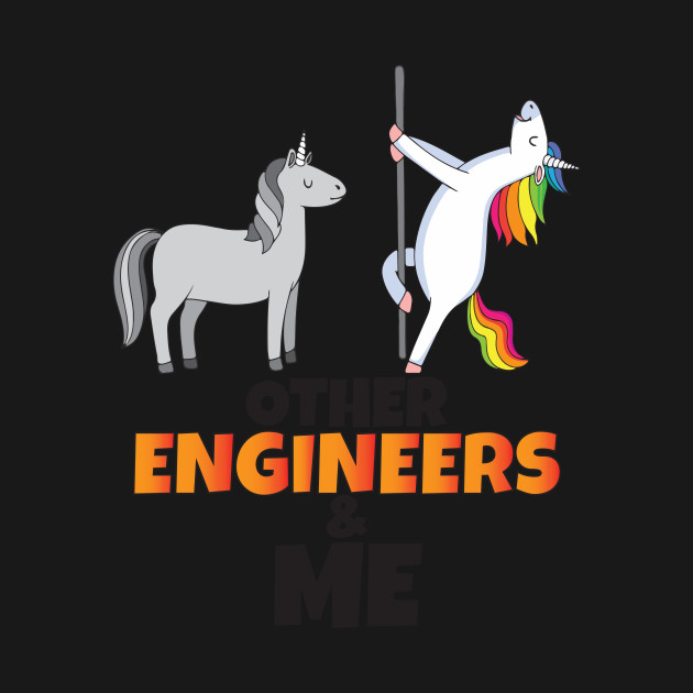 Discover Other Engineers and me - Engineer Funny Gifts - T-Shirt