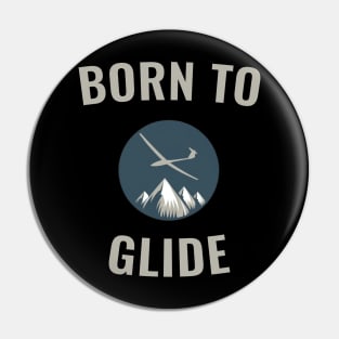 Born To Glide Glider Pilot Pilots Pin