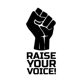 Rise Your Voice with Fist 1 in Black T-Shirt