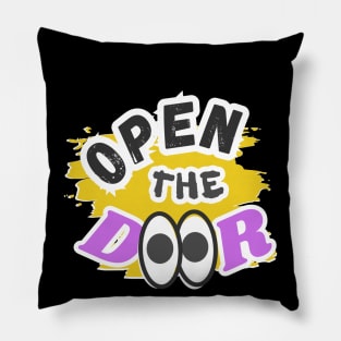 Open the door, colorful inscription and funny eyes on a yellow background Pillow