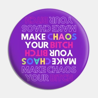 Make Chaos Your Bitch Stenciled Design Pin