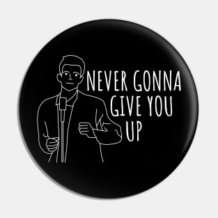 Never Gonna Give You Up Rick Roll Pin