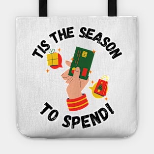 Tis the Season to Spend! Christmas season Tote