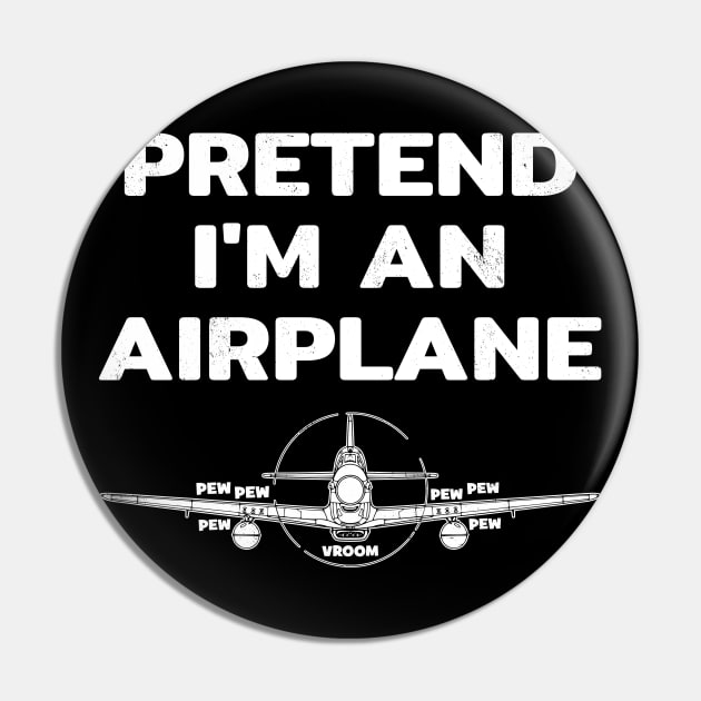 Pretend I am an airplane Pin by NicGrayTees