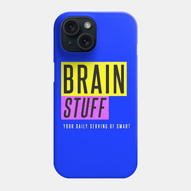 Brain Stuff Phone Case by BrainStuff