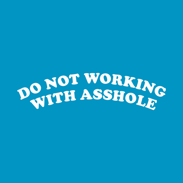 Do Not Working With A##HOLE by Deadframe