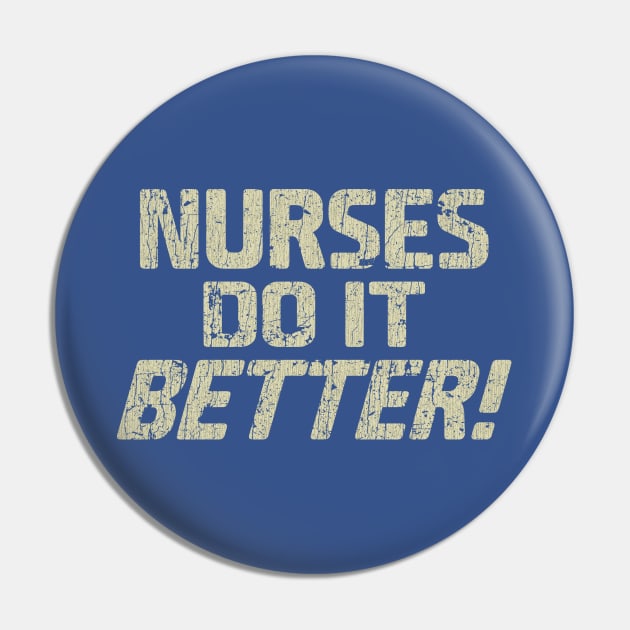 Nurses Do It Better Pin by JCD666