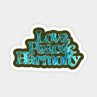 Love, Peace & Harmony Magnet