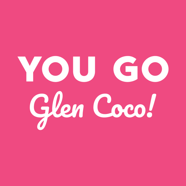 You go Glen Coco! by alliejoy224