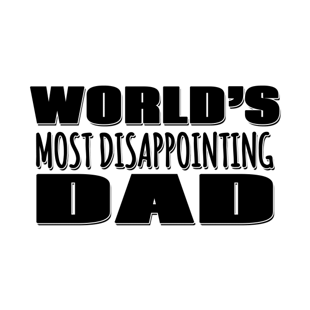 World's Most Disappointing Dad by Mookle