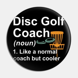 Disc Golf Coach Noun Like A Normal Coach But Cooler Pin