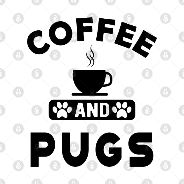 Pug dog - Coffee and pugs by KC Happy Shop