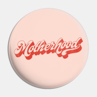 Motherhood Retro Funny Mother's Day Pin