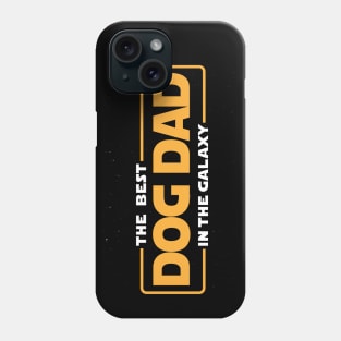 The Best Dog Dad in the Galaxy Phone Case