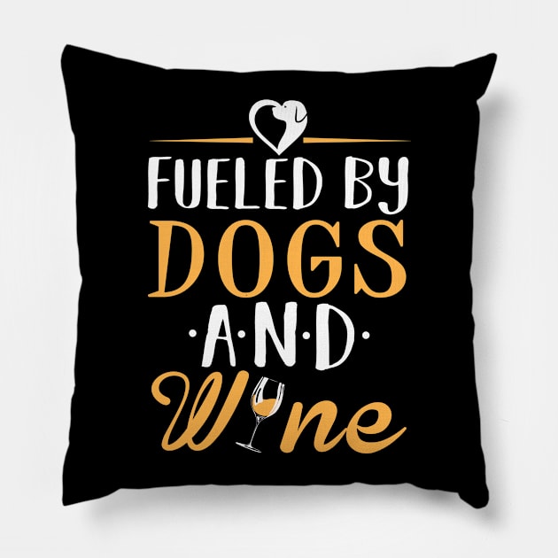 Fueled by Dogs and Wine Pillow by KsuAnn