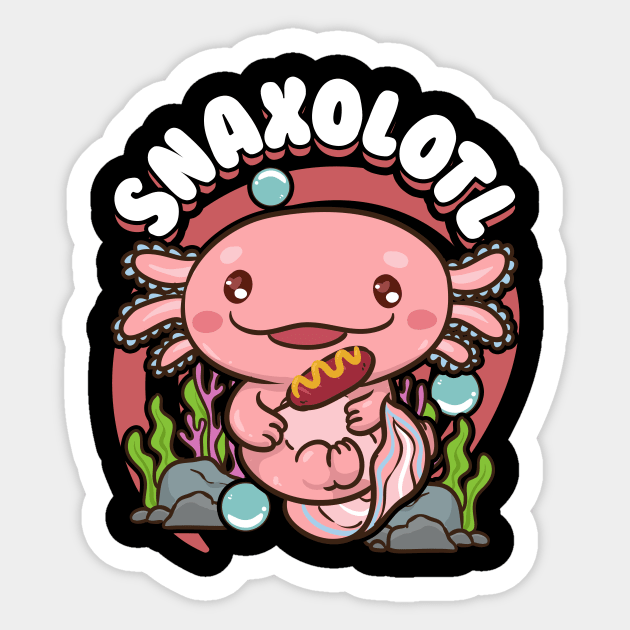 Cute Snaxolotl Kawaii Axolotl Food Snacks Sweets P' Sticker