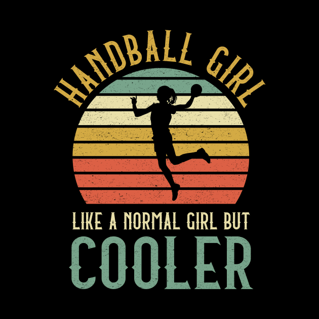 Handball Girl Like A Normal Girl But Cooler by kateeleone97023