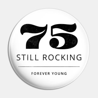 Funny 75th Birthday Quote Pin