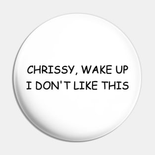 Stranger things "Chrissy, wake up" (Edie Munson) black Pin