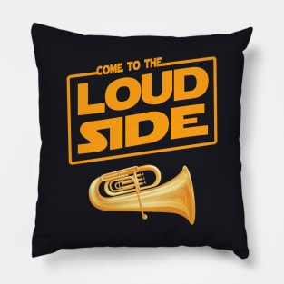 Come to the Loud Side Tuba Musician Gift Pillow