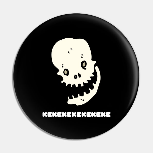 Laughing Skull Ke ke ke ke ke ke ke Funny Skeleton Gift Halloween Costume Pin by nathalieaynie