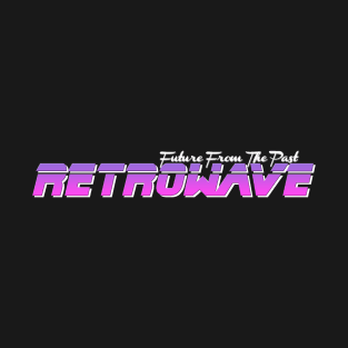 RETROWAVE / FUTURE PAST (on black) T-Shirt