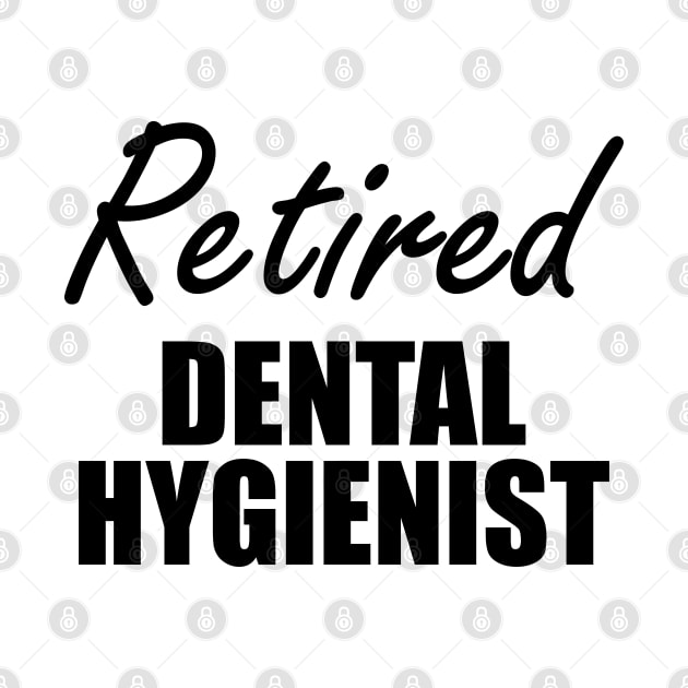 Retired Dental Hygienist by KC Happy Shop
