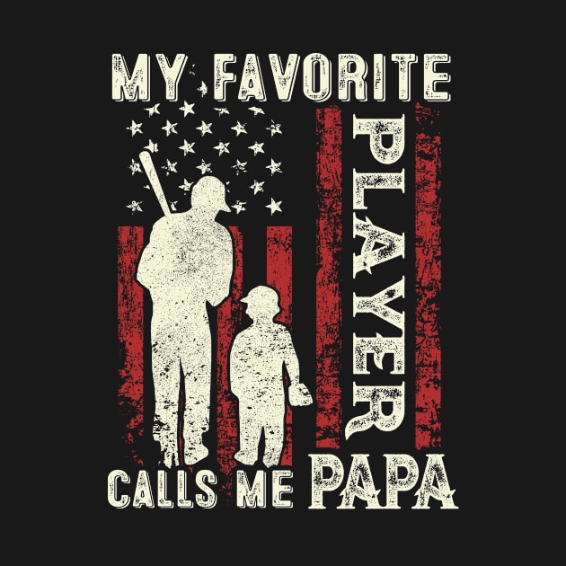 My Favorite Player Calls Me Papa US Flag Baseball Papa Gifts Fathers Day by Kens Shop