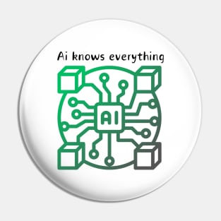 Ai knows everything Pin