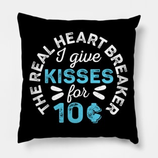 The Real Heart Breaker Kisses 10¢ for Valentines Day Cents Pillow