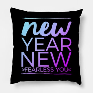 New year new fearless you Pillow