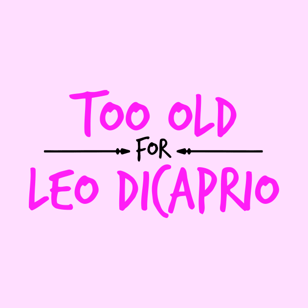 Too Old For Leonardo DiCaprio by LuisP96