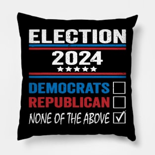 None of These Candidates 2024 Funny Election 2024 USA Pillow