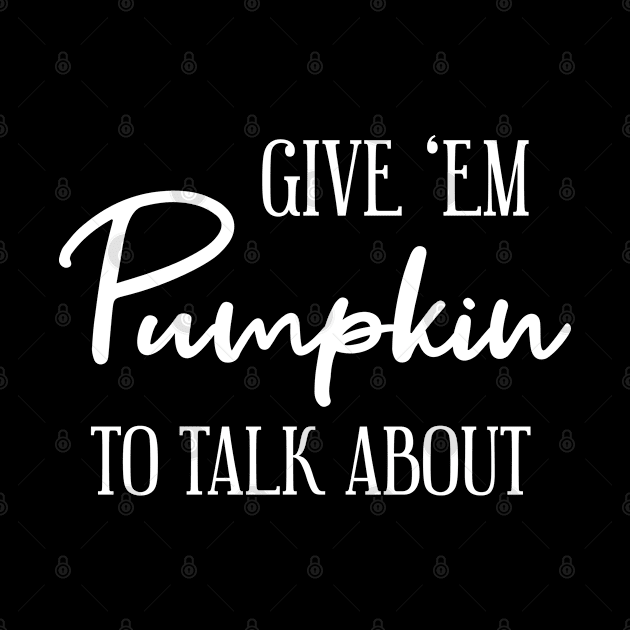 Give 'em Pumpkin to talk about by MilotheCorgi