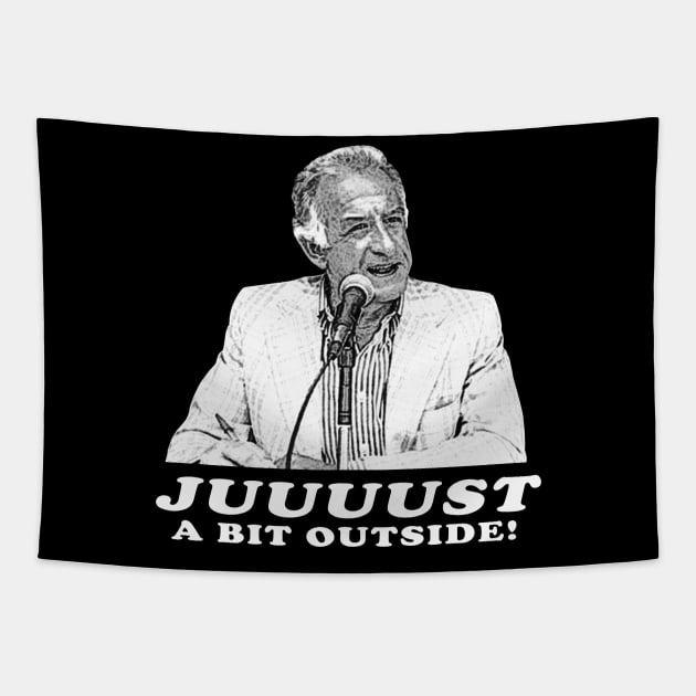 Juuuust A Bit Outside Tapestry by BigOrangeShirtShop