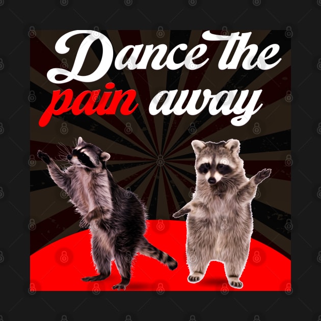 Dance the Pain Away by The merch town