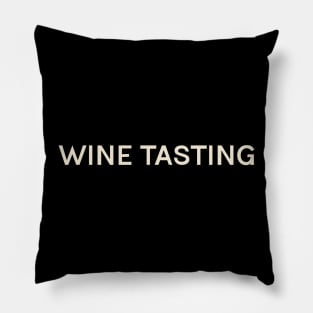 Wine Tasting Hobbies Passions Interests Fun Things to Do Pillow