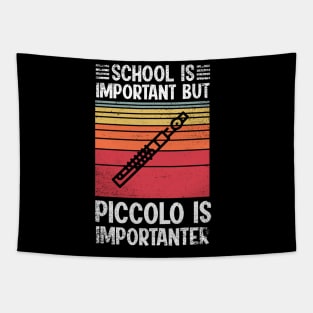 School Is Important But piccolo Is Importanter Funny Tapestry