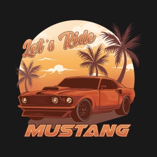 Let’s ride Mustang T-Shirt