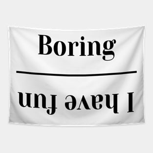 Boring - I have fun climbing design Tapestry